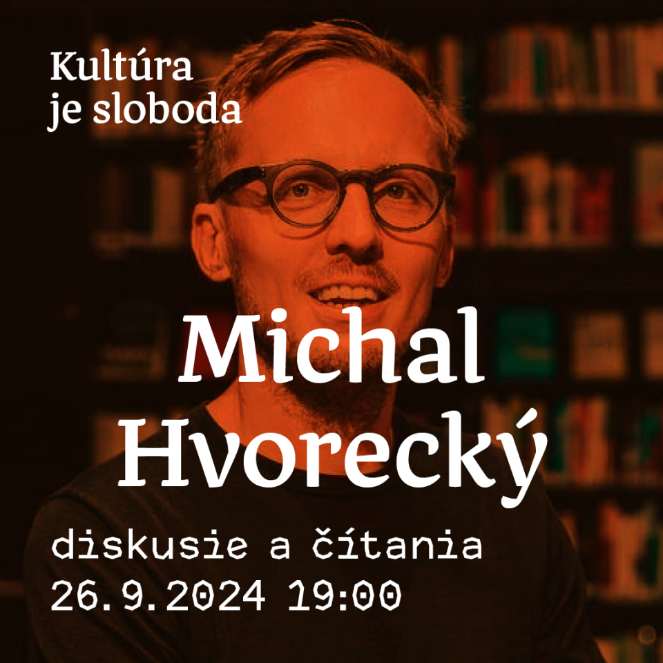 Kultúra je sloboda | Michal Hvorecký