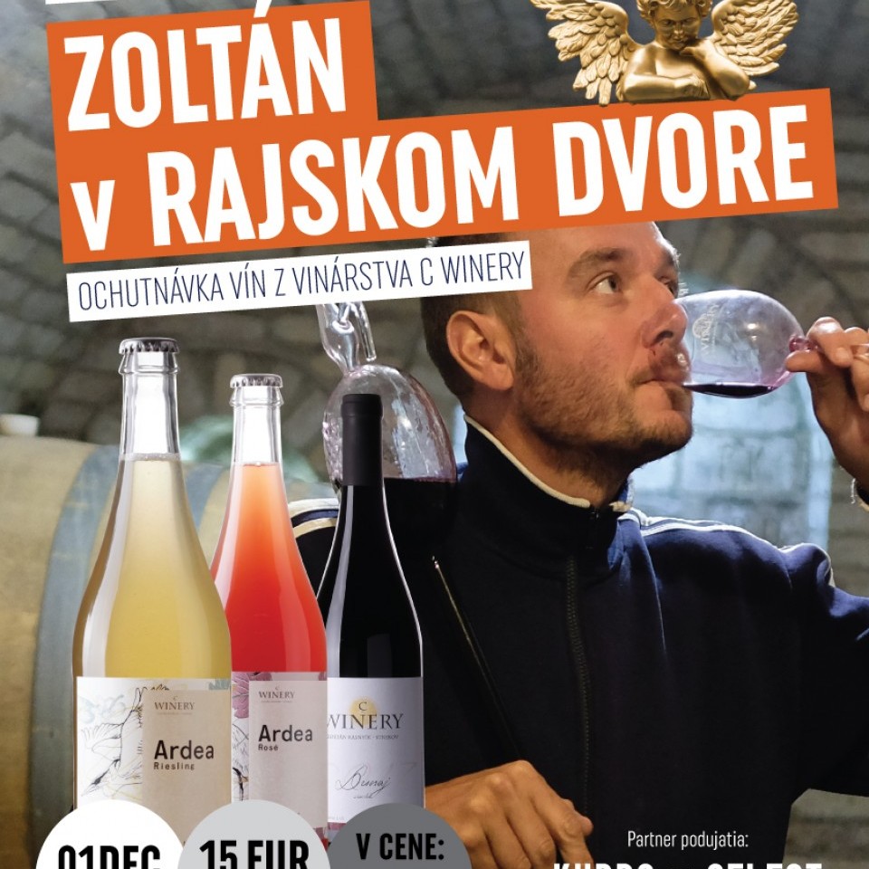 Zoltán v Rajskom dvore, ochutnávka vín z vinárstva C Winery